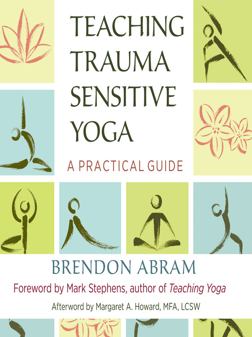Title details for Teaching Trauma-Sensitive Yoga by Brendon Abram - Available